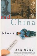 Red China Blues: My Long March From Mao To Now