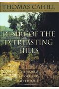 Desire Of The Everlasting Hills: The World Before And After Jesus