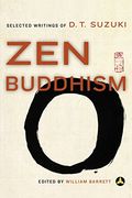 Zen Buddhism: Selected Writings Of D.t. Suzuki