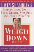 The Weigh Down Diet: Inspirational Way To Lose Weight, Stay Slim, And Find A New You