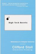 High-Tech Heretic: Reflections Of A Computer Contrarian