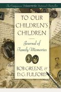 To Our Children's Children: Journal Of Family Memories