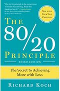 The 80/20 Principle, Expanded And Updated: The Secret To Achieving More With Less