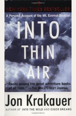 Into Thin Air: A Personal Account Of The Mt. Everest Disaster Into Thin Air: A Personal Account Of The Mt. Everest Disaster