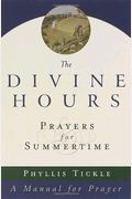 The Divine Hours: Prayers For Summertime--A Manual For Prayer (V. 1)