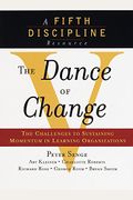 The Dance Of Change: The Challenges To Sustaining Momentum In A Learning Organization