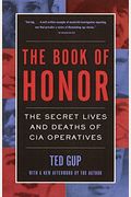 The Book Of Honor: The Secret Lives And Deaths Of Cia Operatives