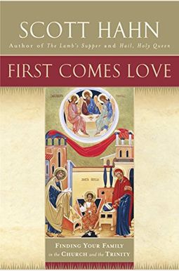 First Comes Love: Finding Your Family In The Church And The Trinity