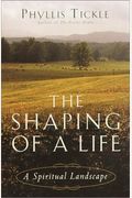 The Shaping Of A Life: A Spiritual Landscape