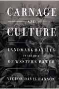 Matanza Y Cultura. Batallas Decisivas En El Auge De La Civilizacion Occidental