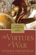 The Virtues Of War: A Novel Of Alexander The Great