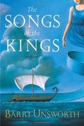 The Songs of the Kings: A Novel (Unsworth, Barry)