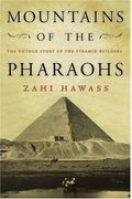 Mountains Of The Pharaohs: The Untold Story Of The Pyramid Builders