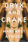 Oryx and Crake: A Novel (Atwood, Margaret Eleanor)