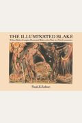 The Illuminated Blake: William Blake's Complete Illuminated Works With A Plate-By-Plate Commentary