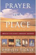 Prayer Is A Place: America's Religious Landscape Observed