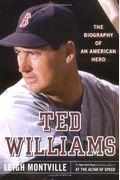 Ted Williams: The Biography Of An American Hero