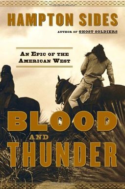 Blood And Thunder: An Epic Of The American West Blood And Thunder: An Epic Of The American West