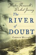 The River Of Doubt: Theodore Roosevelt's Darkest Journey