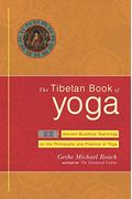 The Tibetan Book Of Yoga: Ancient Buddhist Teachings On The Philosophy And Practice Of Yoga