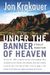 Under The Banner Of Heaven: A Story Of Violent Faith