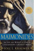 Maimonides: The Life And World Of One Of Civilization's Greatest Minds