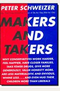 Makers And Takers: Why Conservatives Work Harder, Feel Happier, Have Closer Families, Take Fewer Drugs, Give More Generously, Value Hones