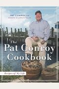 The Pat Conroy Cookbook: Recipes Of My Life
