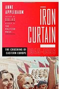 Iron Curtain: The Crushing Of Eastern Europe, 1944-1956