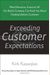 Exceeding Customer Expectations: What Enterprise, America's #1 Car Rental Company, Can Teach You About Creating Lifetime Customers