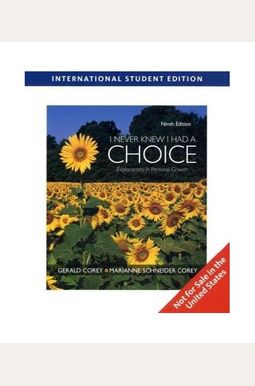 I Never Knew I Had A Choice: Explorations In Personal Growth I Never Knew I Had A Choice: Explorations In Personal Growth