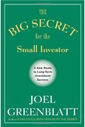 The Big Secret For The Small Investor: The Shortest Route To Long-Term Investment Success
