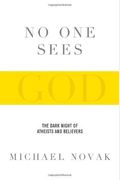 No One Sees God: The Dark Night of Atheists and Believers