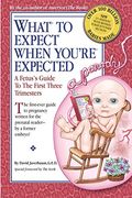 What To Expect When You're Expected: A Fetus's Guide To The First Three Trimesters