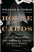 House Of Cards: A Tale Of Hubris And Wretched Excess On Wall Street