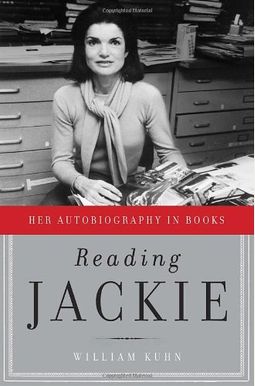 Reading Jackie: Her Autobiography In Books Reading Jackie: Her Autobiography In Books