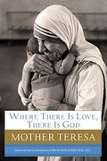 Where There Is Love, There Is God: Her Path To Closer Union With God And Greater Love For Others