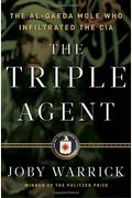 The Triple Agent: The Al-Qaeda Mole Who Infiltrated The Cia [With Earbuds]