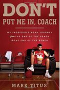Don't Put Me In, Coach: My Incredible Ncaa Journey From The End Of The Bench To The End Of The Bench