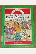 Every Kid's Guide To Decision Making And Problem Solving