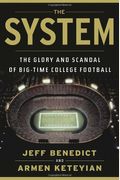 The System: The Glory And Scandal Of Big-Time College Football