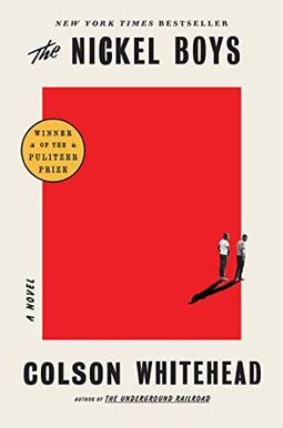 The Nickel Boys (Winner 2020 Pulitzer Prize For Fiction) The Nickel Boys (Winner 2020 Pulitzer Prize For Fiction)