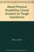 About Physical Disabilities: Good Answers to Tough Questions