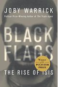 Black Flags: The Rise Of Isis