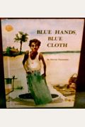 Blue hands, blue cloth: Story