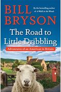 The Road To Little Dribbling: Adventures Of An American In Britain