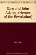 Sam and John Adams  (Heroes of the Revolution)