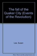 The fall of the Quaker City (Events of the Revolution)