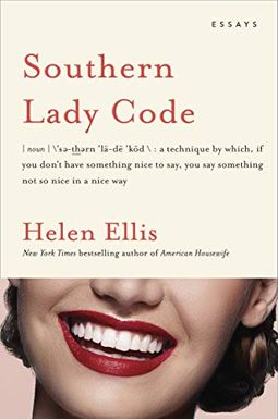 Southern Lady Code: Essays Southern Lady Code: Essays