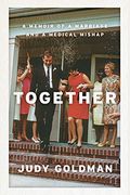 Together: A Memoir Of A Marriage And A Medical Mishap